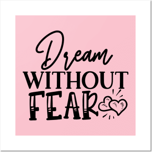 Dream Without Fear Posters and Art